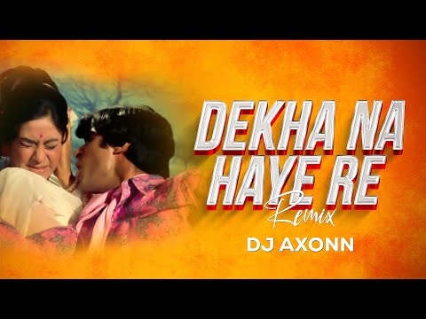 Dekha Na Haye Re Socha Na Haye Re - DJ Axonn Remix | Kishore Kumar | Amitabh Bachchan
