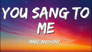 Marc Anthony - You Sang to Me (Lyrics)