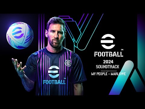 eFootball 2024 Soundtrack - ‘My People’ by Marlowe