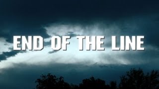 End of the Line Music Video