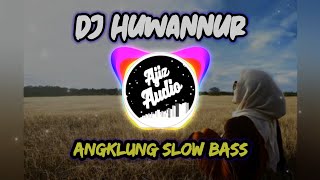 Download lagu DJ HUWANNUR SLOW BASS VERSI ANGKLUNG FULL LIRIK TE... mp3