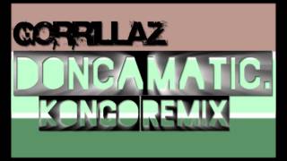 Gorillaz - Doncamatic feat. Daley.- (Kongo remix).- 2014.