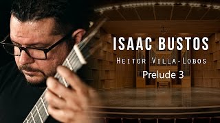Isaac Bustos plays Prelude No. 3 in A Minor by Heitor Villa-Lobos