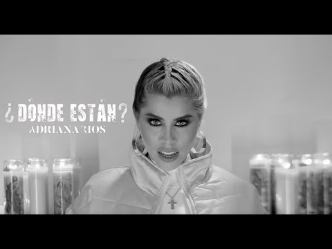 Adriana Rios - ¿Dónde Están? (Video Oficial)