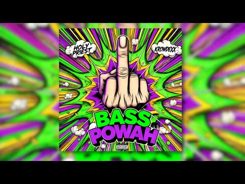 Holy Priest & Krowdexx - Bass Powah
