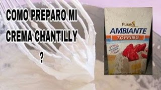 COMO PREPARO LA CREMA CHANTILLY