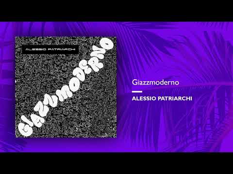 Alessio Patriarchi - Giazzmoderno (Single//Official Audio)