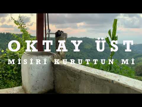 Oktay Üst - Misiri Kuruttun Mu [Aşka Düşen Divane © 2022]