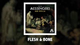 We Are Messengers - Flesh & Bone - Official Audio