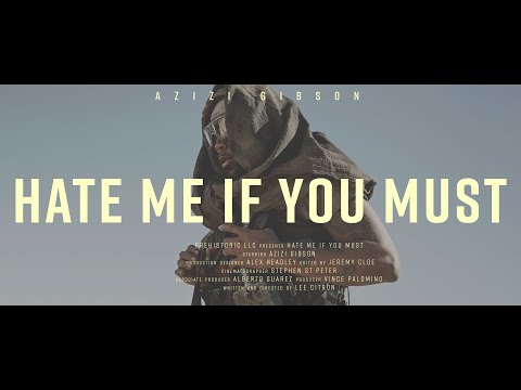 Azizi Gibson - Hate Me If You Must (Official Music Video)