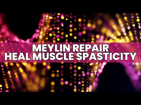 Myelin Repair | Alleviate Neurological Problems | Heal Muscle Spasticity | Stop Tingling In body