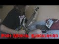 Cannibal Corpse Post Mortal Ejaculation Guitar Cover