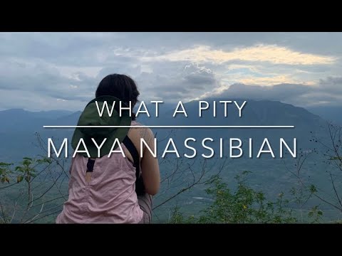 What a pity by Maya Nassibian (official)
