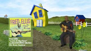 Look At My Face! --- Music Video --- Fred Ellis