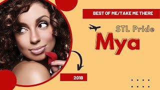 Mya - Best Of Me/Take Me There #STLPRIDE 2018