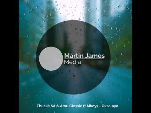 Oksalayo - Thuske SA 'Amu Classic Feat Mkeys