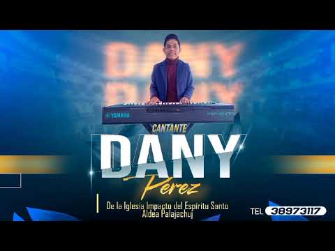 Dany peres en esta ora ya me despido