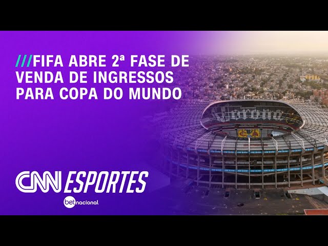 Copa do Mundo: Fifa anuncia 2ª fase de venda de ingressos | CNN NOVO DIA