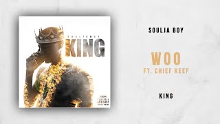 Soulja Boy - Woo Ft. Chief Keef (King)
