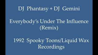 DJ Phantasy + DJ Gemini - Everybody's Under The Influence (Remix)