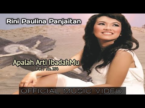 RINI PAULINA PANJAITAN - APALAH ARTI IBADAHMU (Official Music Video2022)
