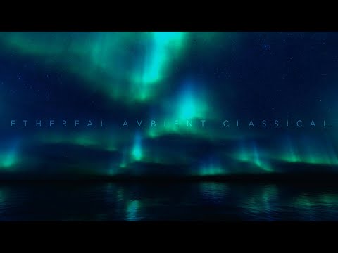 Dark Ethereal Ambient Classical - Kyle Preston - 4 Hours