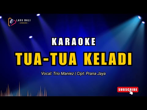 Karaoke Tua Tua Keladi - Trio Maniez | Lagu Bali Karaoke