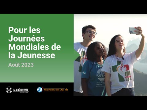 Pour les Journées Mondiales de la Jeunesse – La Vidéo du Pape 8 – Août 2023