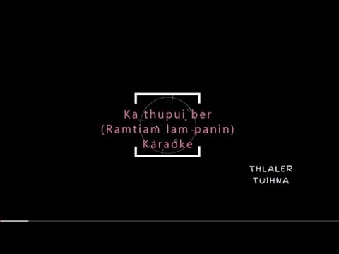Ka thupui ber (Ramtiam lam panin) Karaoke