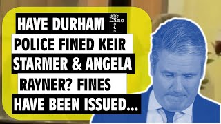 Durham Police issue over 100 retrospective lockdown fines, but what about Starmer?