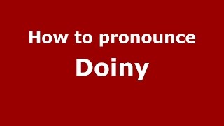 How to pronounce Doiny