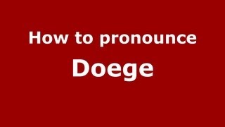 How to pronounce Doege
