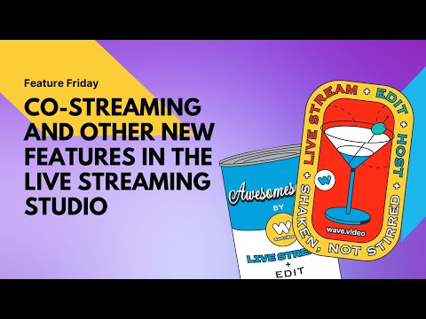 Feature Friday. Live Streaming Studio improvements. Co-streaming. Episode #43