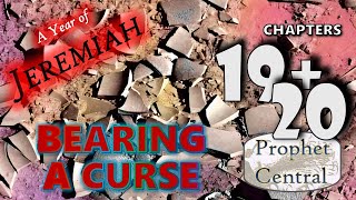 Jeremiah Chapters 19 &amp; 20 - Bearing A Curse