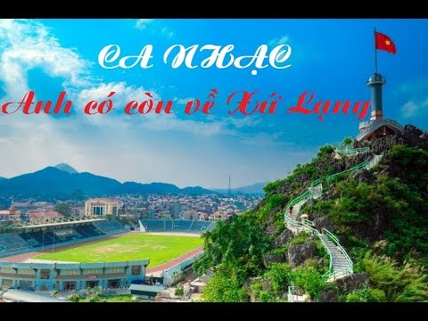 VCBG I ANH CÓ CÒN VỀ XỨ LẠNG I CA NHẠC LẠNG SƠN