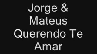 Jorge &amp; Mateus - Querendo Te Amar.wmv