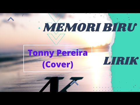 Memori Biru - Tonny Pereira | cover (lirik)