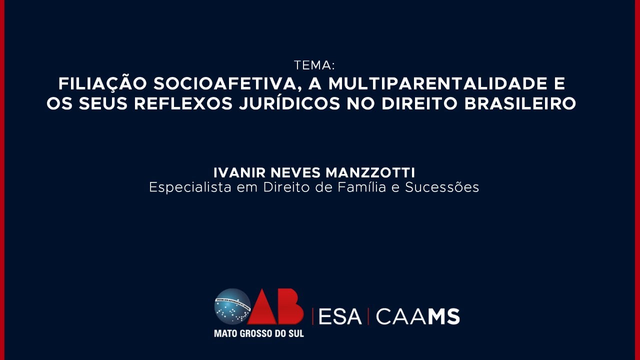 Filiação Socioafetiva e Multiparentalidade com Dra Ivanir Neves Manzzotti