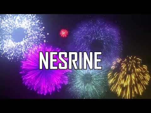 ♪♪  HAPPY BIRTHDAY NESRINE  ♪♪