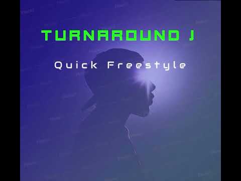 Quick Freestyle by Turnaround Jay