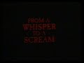From A Whisper To A Scream 1987 Trailer