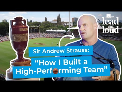  Ashes Legend Sir Andrew Strauss on the SECRETS behind a High-Performing Team | Lead Out Loud 