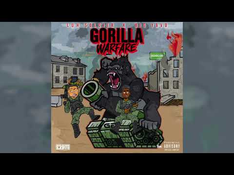 Luh Soldier x Big Yavo - Gorilla Warfare (Official Audio)
