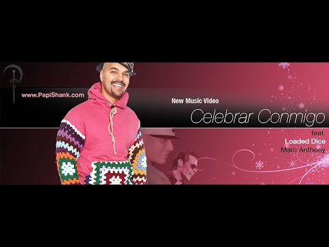 Papi Shank - Celebrar Conmigo ft. Loaded Dice, Marc Anthony