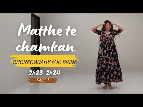 Matthe Te Chamkan | New Bridal Song 2023-2024 | Part 1| easy and basic steps | Entry Dance for bride