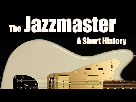 The Fender Jazzmaster: A Short History