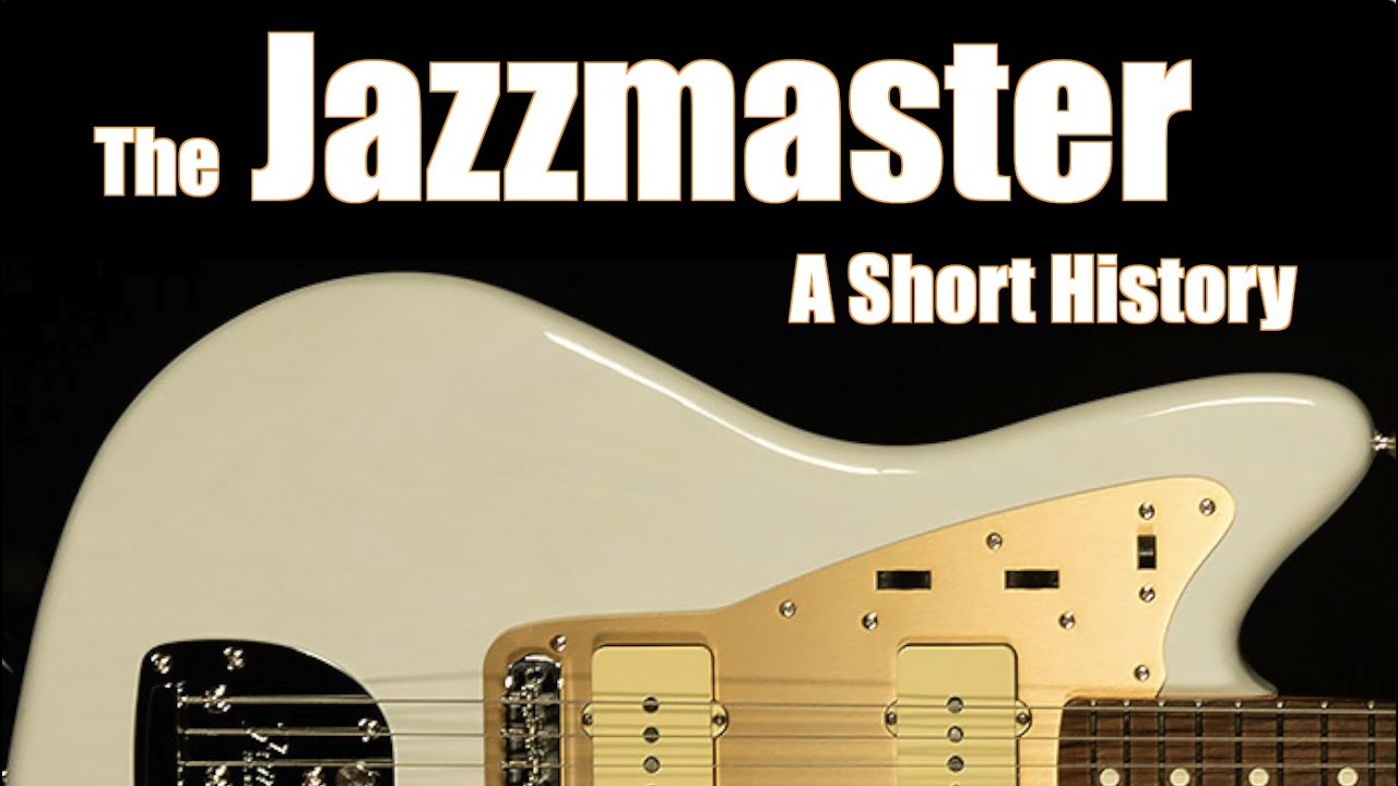 The Fender Jazzmaster: A Short History
