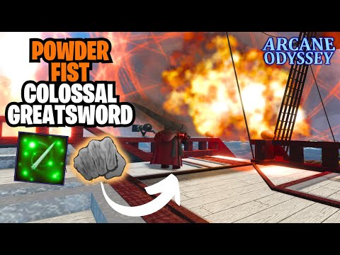 The Return of Warlord, POWDER FIST Colossal Greatsword - Arcane Odyssey Full Release UPDATE