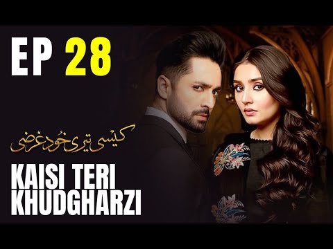 Kaisi Teri Khudgharzi | EP 28 | Danish Taimoor | Dur e Fishan | Pakistani Drama