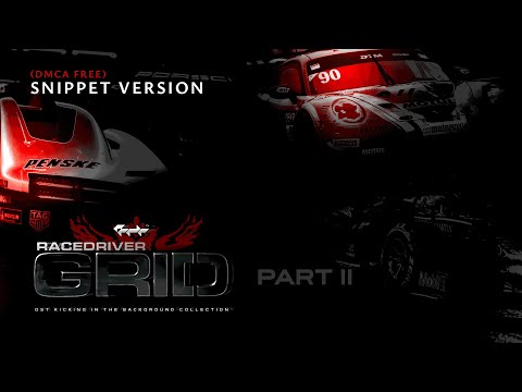 Racedriver: GRID OST COLLECTION — PART II (Snippet Version)